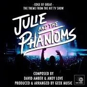 Edge Of Great (From "Julie And The Phantoms")